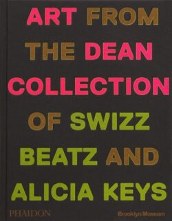 Giants: Art from the Dean Collection of Swizz Beatz and Alicia Keys