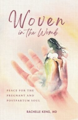 Woven in the Womb: Peace for the Pregnant and Postpartum Soul
