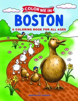 Color Me in Boston: A Coloring Book for All Ages