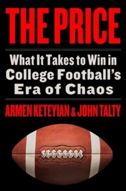The Price: What It Takes to Win in College Football's Era of Chaos