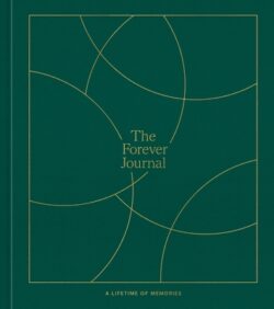 The Forever Journal: A Lifetime of Memories: A Keepsake Journal and Memory Book to Capture Your Life Story