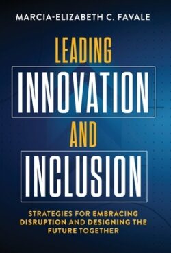 Leading Innovation and Inclusion: Strategies for Embracing Disruption and Designing the Future Together