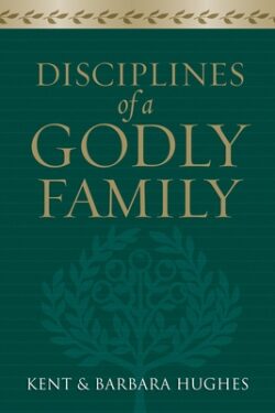 Disciplines of a Godly Family