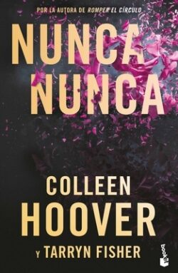 Nunca, Nunca: Una Novela Rom?ntica de Suspenso (La Trilog?a Completa) / Never Never: A Romantic Suspense Novel of Love and Fate (the Complete Trilogy)