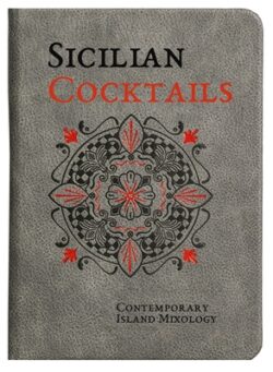 Sicilian Cocktails: Contemporary Island Mixology