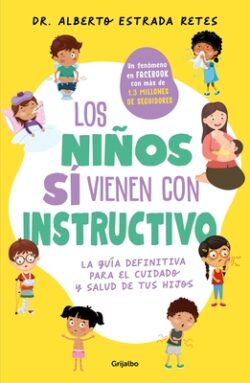 Los Ni?os S? Vienen Con Instructivo / Children Do Come with Instructions