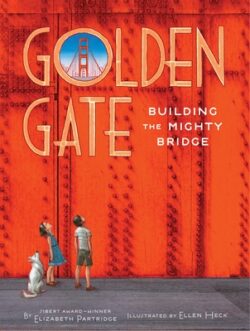 Golden Gate: Building the Mighty Bridge