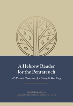A Hebrew Reader for the Pentateuch: 40 Pivotal Narratives for Study and Teaching