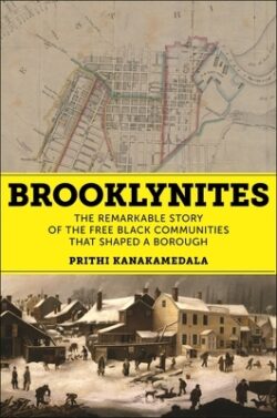 Brooklynites: The Remarkable Story of the Free Black Communities That Shaped a Borough