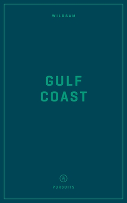 Wildsam Field Guides: Gulf Coast
