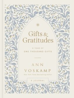 Gifts and Gratitudes: A Year of One Thousand Gifts (a Guided Journal)