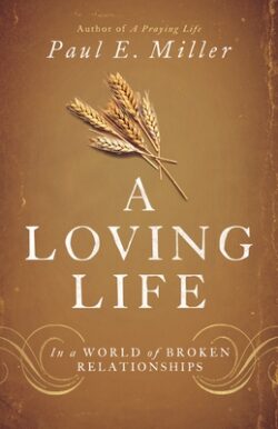 A Loving Life: In a World of Broken Relationships