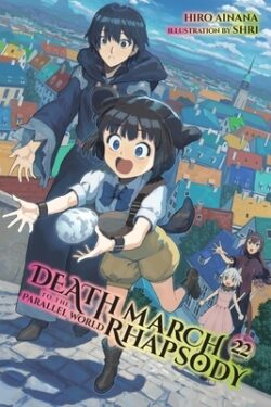 Death March to the Parallel World Rhapsody, Vol. 22 (Light Novel)