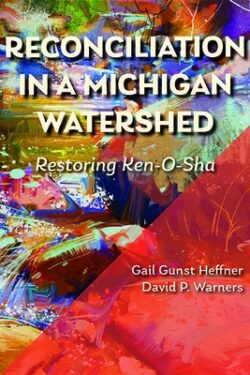 Reconciliation in a Michigan Watershed: Restoring Ken-O-Sha