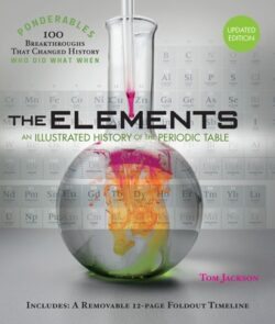 The Elements: An Illustrated History of the Periodic Table (100 Ponderables) Revised and Updated