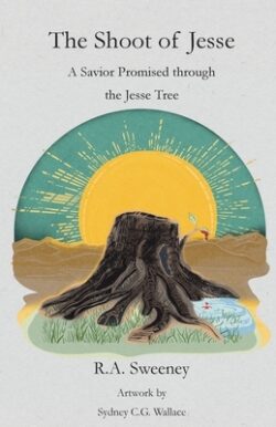 The Shoot of Jesse: A Savior Promised through the Jesse Tree