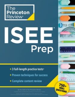 Princeton Review ISEE Prep: 3 Practice Tests + Review & Techniques + Drills