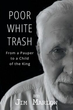 Poor White Trash: From a Pauper to a Child of the King