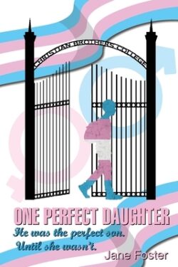 One Perfect Daughter: He Was The Perfect Son. Until She Wasn't
