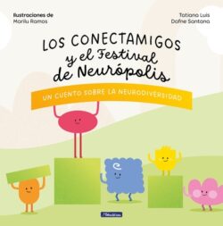 Los Conectamigos Y El Festival de Neur?polis / The Connecting Friends and the Fe Stival of Neuropolis