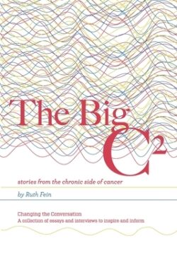 The Big C?: stories from the chronic side of cancer