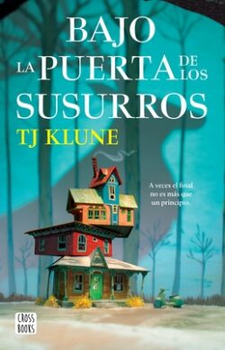 Bajo La Puerta de Los Susurros / Under the Whispering Door