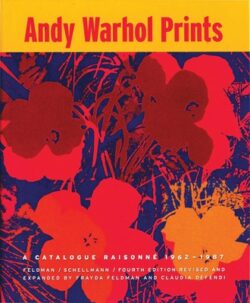 Andy Warhol Prints: A Catalogue Raisonne: 1962-1987
