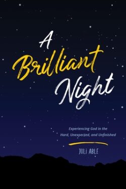 A Brilliant Night: Experiencing God in the Hard, Unexpected, and Unfinished
