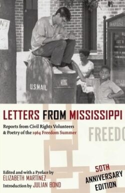 Letters from Mississippi: Reports from Civil Rights Volunteers & Poetry of the 1964 Freedom Summer