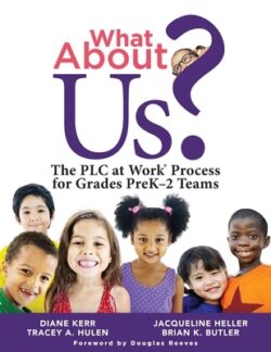 What about Us?: The PLC Process for Grades Prek-2 Teams (a Guide to Implementing the PLC at Work Process in Early Childhood Education