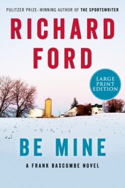 Be Mine: A Frank Bascombe Novel