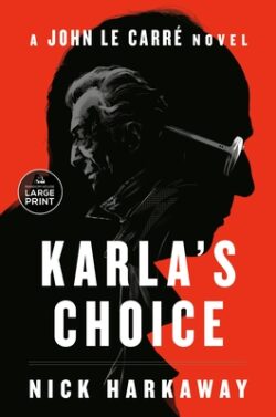 Karla's Choice: A John Le Carré Novel