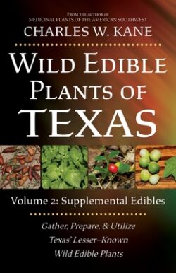 Wild Edible Plants of Texas: Volume 2: Supplemental Edibles