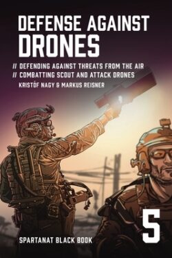 Defense Against Drones: Defending Against Threats From The Air - Combatting Scout and Attack Drones