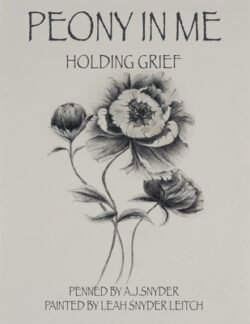 Peony in Me: Holding Grief