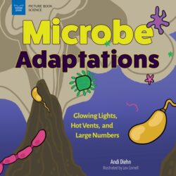 Microbe Adaptations: Glowing Lights, Hot Vents, and Large Numbers