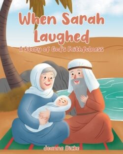 When Sarah Laughed: A Story of God's Faithfulness