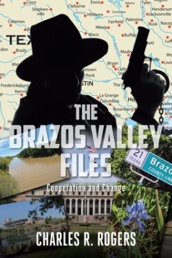 The Brazos Valley Files: Cooperation and Change