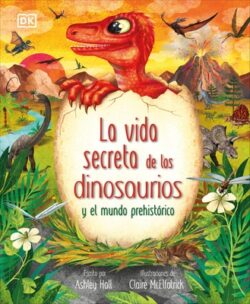 La Vida Secreta de Los Dinosaurios Y El Mundo Prehist?rico (Prehistoric Worlds)