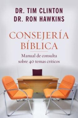 Consejería Bíblica: Manual de Consulta Sobre 40 Temas Críticos