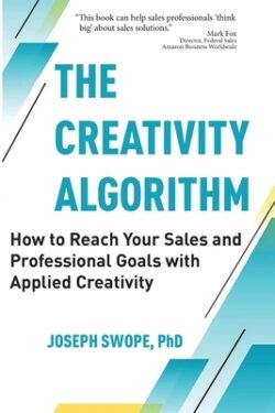 The Creativity Algorithm: How to Reach Your Sales and Professional Goals with Applied Creativity