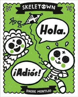 Skeletown: Hola. ?Adi?s!