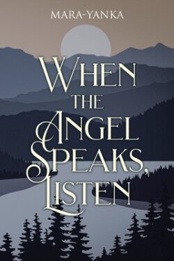 When the Angel Speaks, Listen