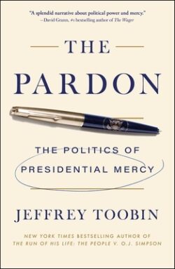 The Pardon: The Politics of Presidential Mercy