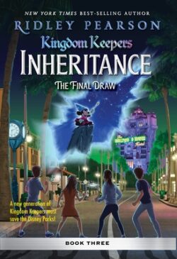 Kingdom Keepers: Inheritance: The Final Draw: Kingdom Keepers Inheritance Book 3