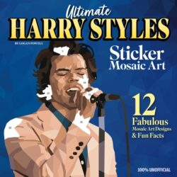 Ultimate Harry Styles Sticker Mosaic Art: 12 Fabulous Mosaic Art Designs & Fun Facts