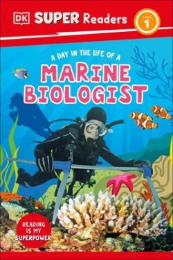DK Super Readers Level 1 a Day in the Life of a Marine Biologist