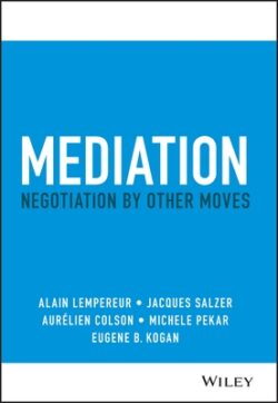 Mediation: Negotiation by Other Moves