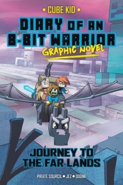 Diary of an 8-Bit Warrior Graphic Novel: Journey to the Far Lands Volume 5