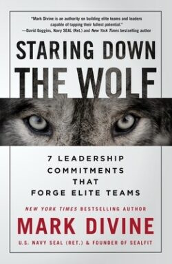 Staring Down the Wolf: 7 Leadership Commitments That Forge Elite Teams